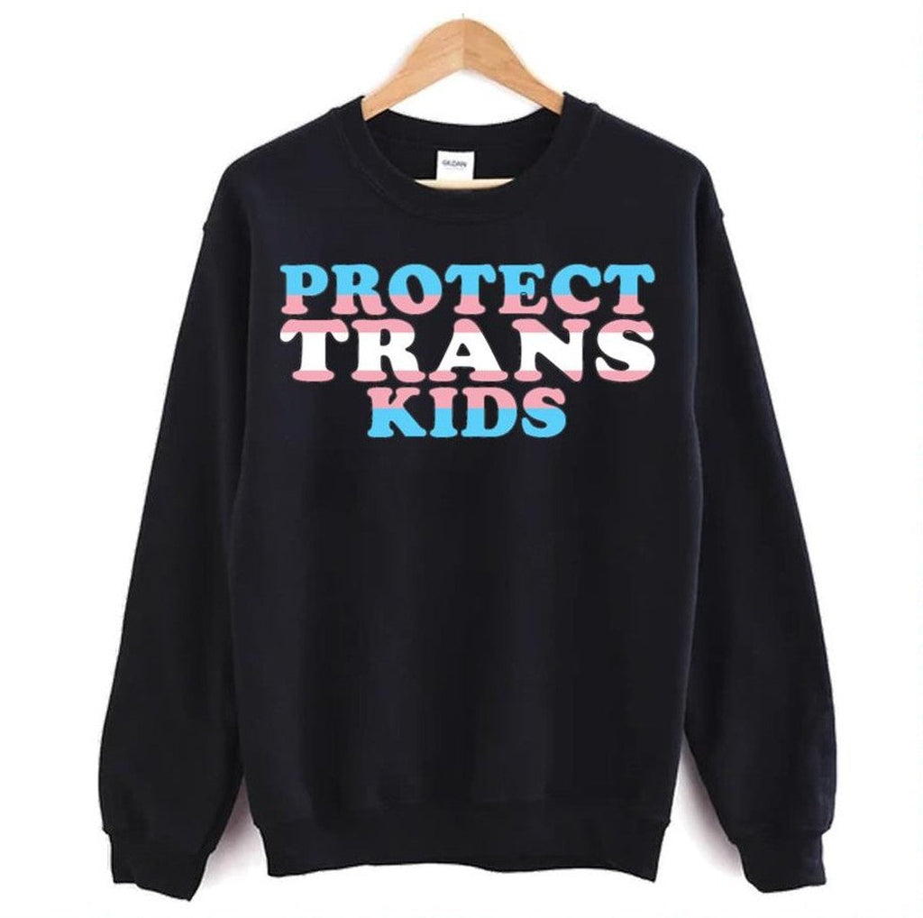 Protect Trans Kids Flag Text Unisex Sweatshirt