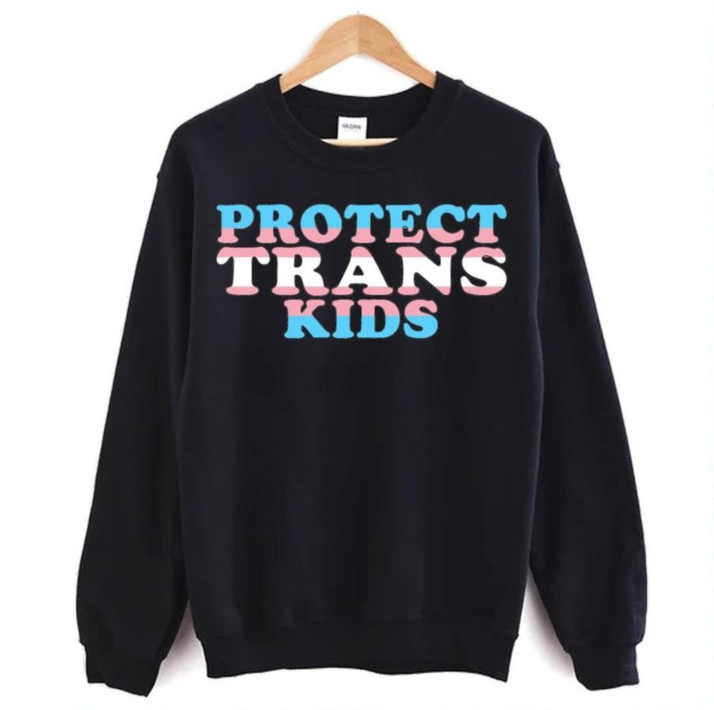 Protect Trans Kids Flag Text Unisex Sweatshirt