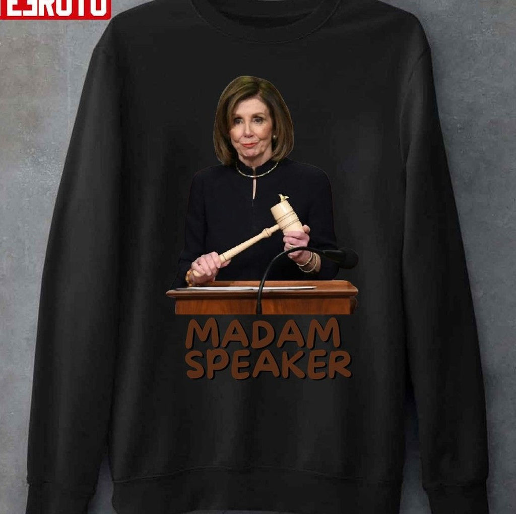 Nancy Pelosi Politics Madam Speaker Unisex T-Shirt
