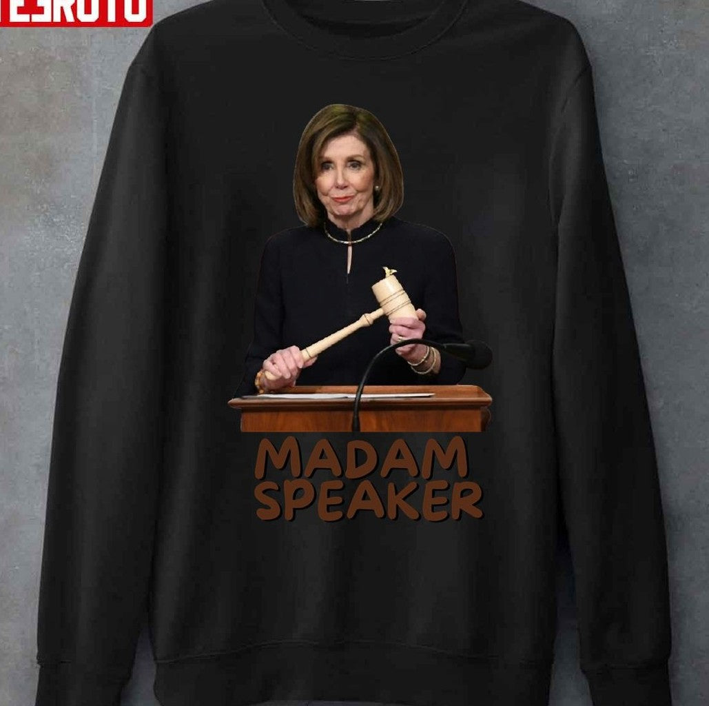 Nancy Pelosi Politics Madam Speaker Unisex T-Shirt