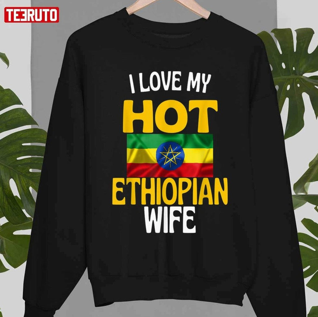 Awesome Design I Love My Hot Ethiopian Wife Unisex T-Shirt