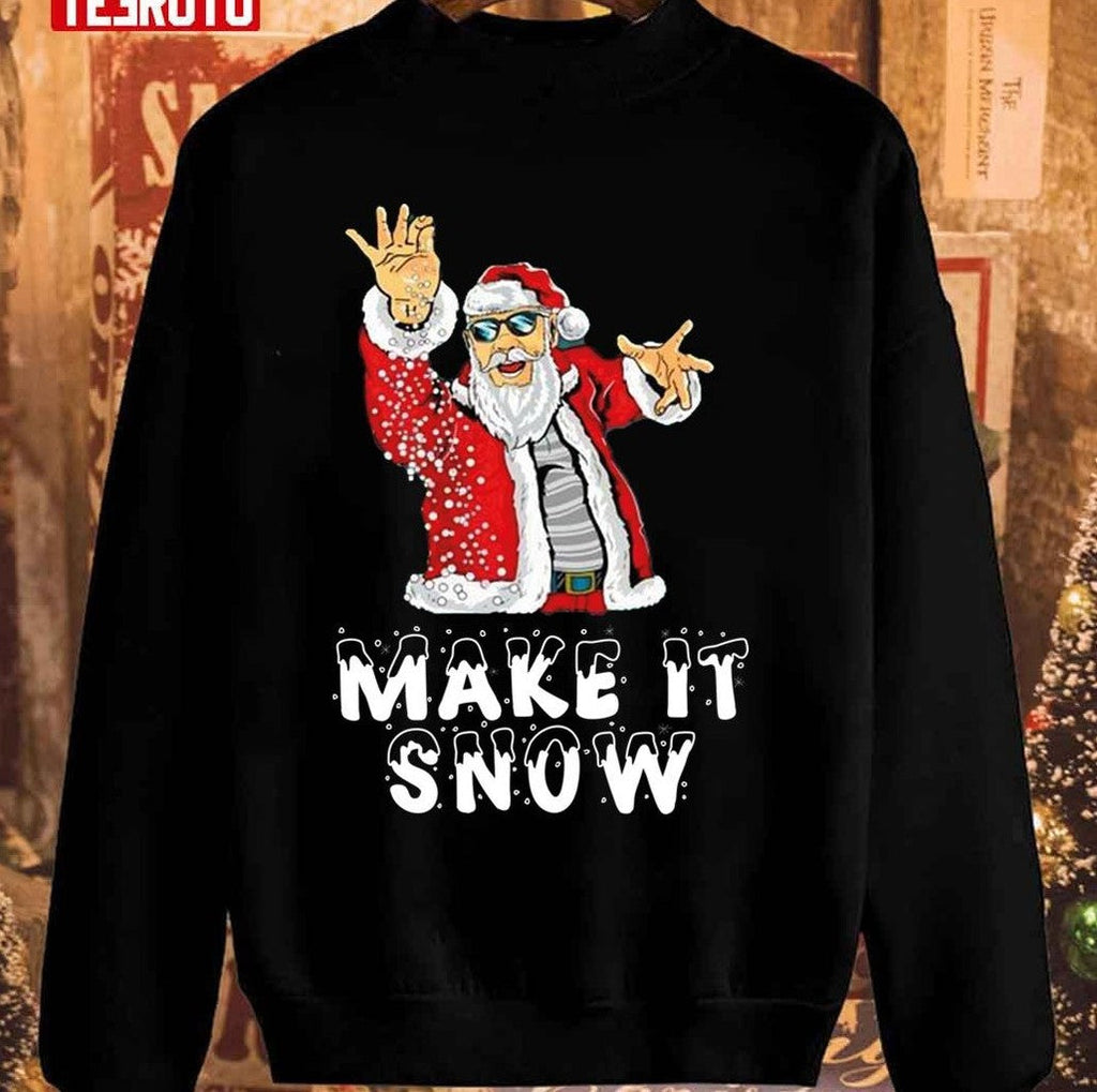 Sant Claus Make It Snow XmasUnisex Sweatshirt