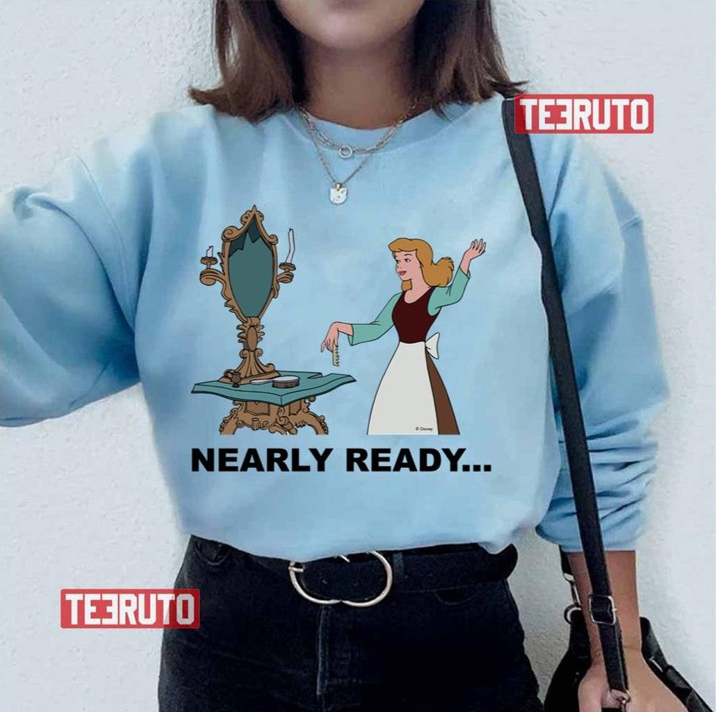 Nearly Ready Cinderella Unisex T-Shirt