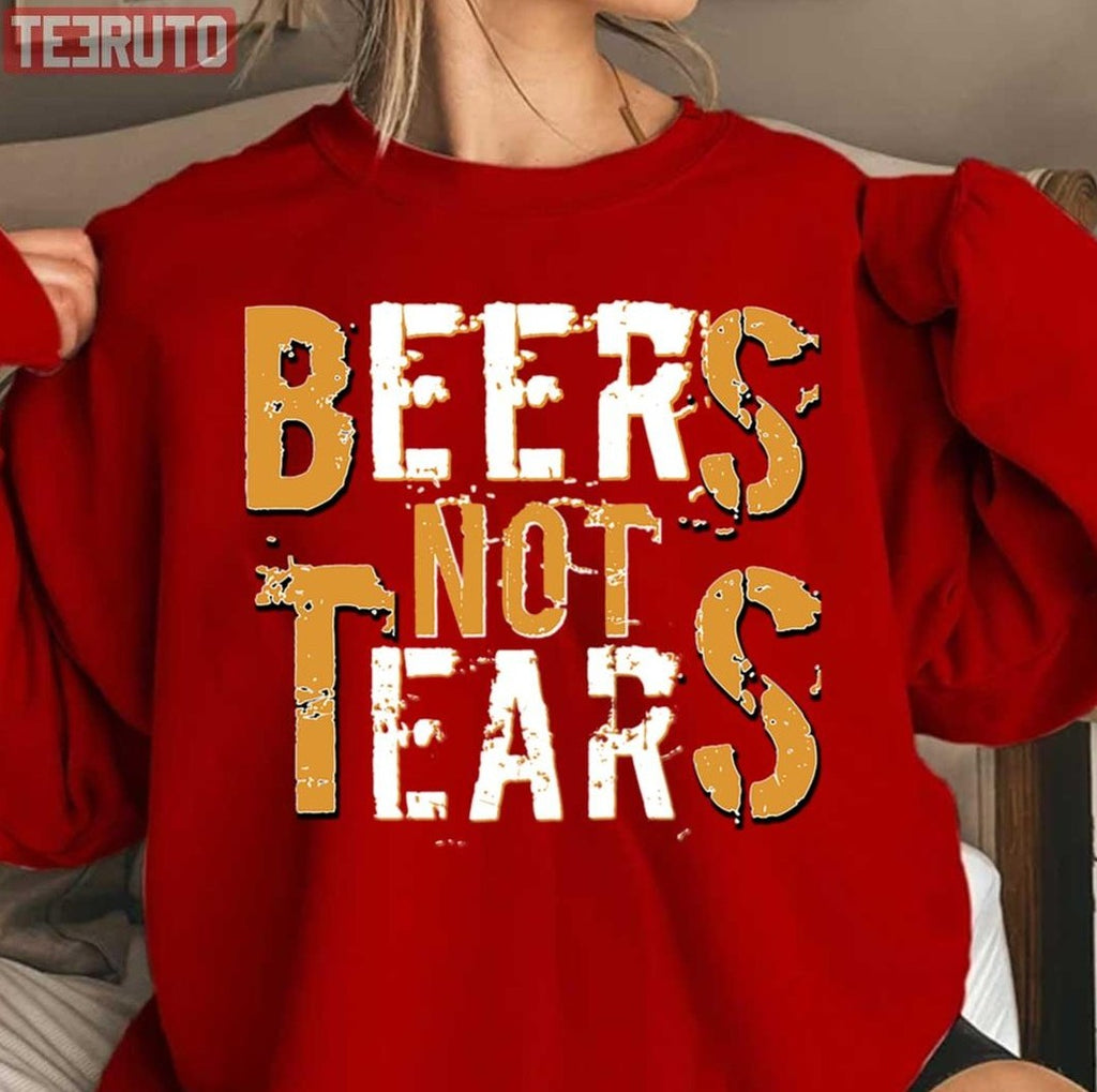 Beers Not Tears Funny Drinking Unisex Sweatshirt