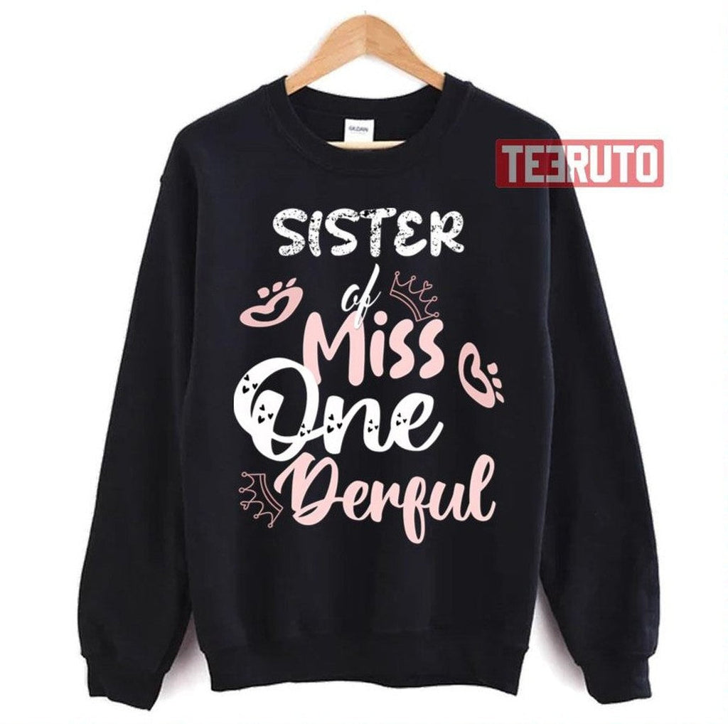 Sister Of Miss Onederful 1st Birthday First One Unisex Sweatshirt