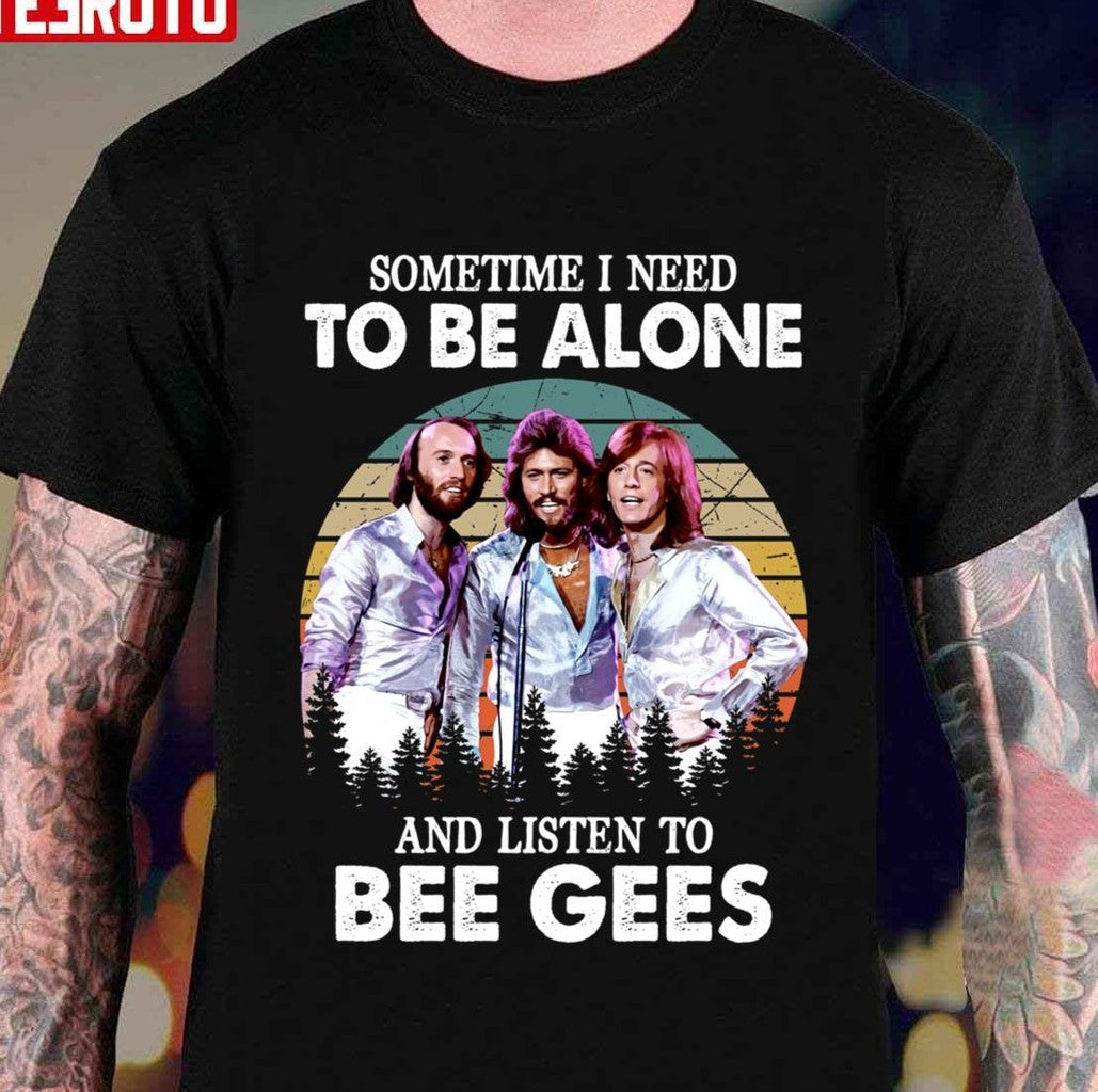 Sometimes I Need To Be Alone And Listen To Bee Gees Vintage Unisex T-Shirt