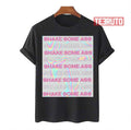 Shake Some Ppcocaine Unisex T-Shirt
