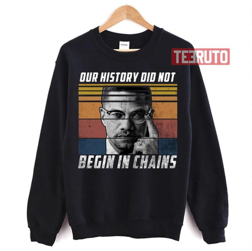 Our History Did Not Begin In Chains Vintage Malcom X Unisex T-Shirt