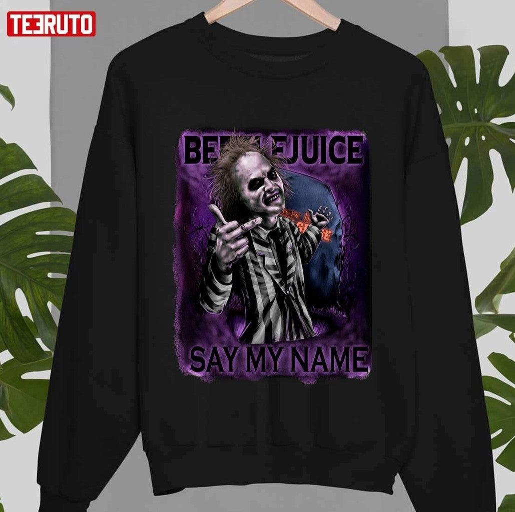 Say My Name Beetlejuice Unisex T-Shirt Unisex T-Shirt