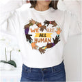 Black History Month We Are All Human Pride Unisex Sweatshirt