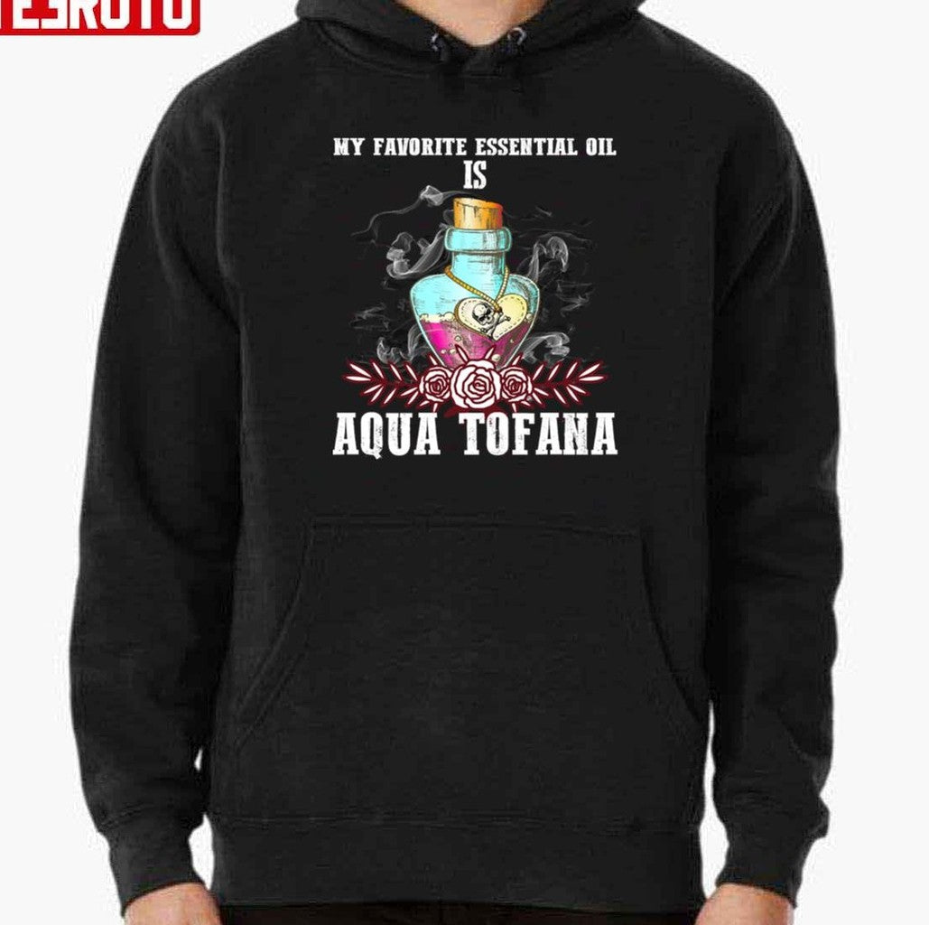 My Favorite Oil Is Aqua Tofana Bailey Sarian Suspish True Crime Lover Unisex Sweatshirt