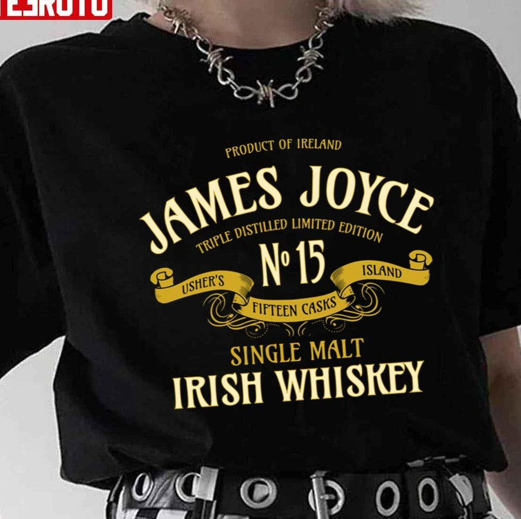 The Greatest Liquor By James Joyce Irish Whisky Unisex T-Shirt