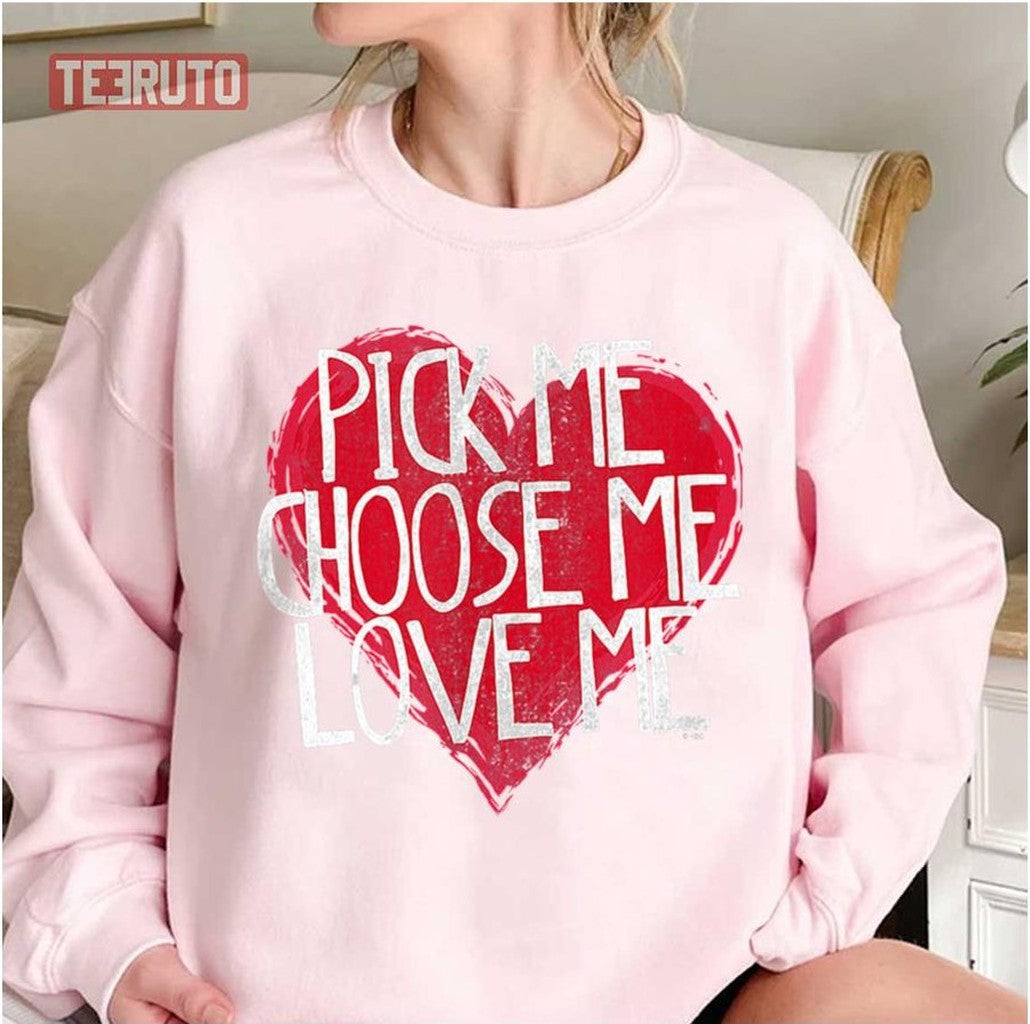 Pick Me Choose Me Love Me Grey's Anatomy Heart Unisex Sweatshirt