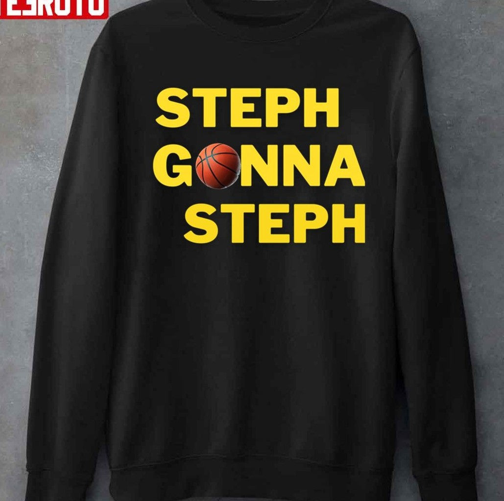 Steph Gonna Steph Basketball Unisex T-shirt
