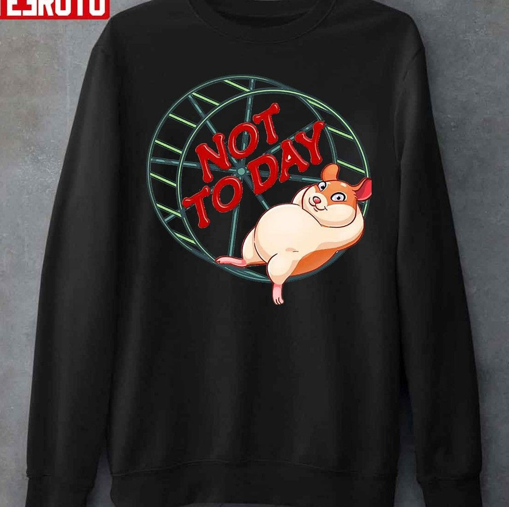 Not To Day Funny Hamster Unisex T-Shirt