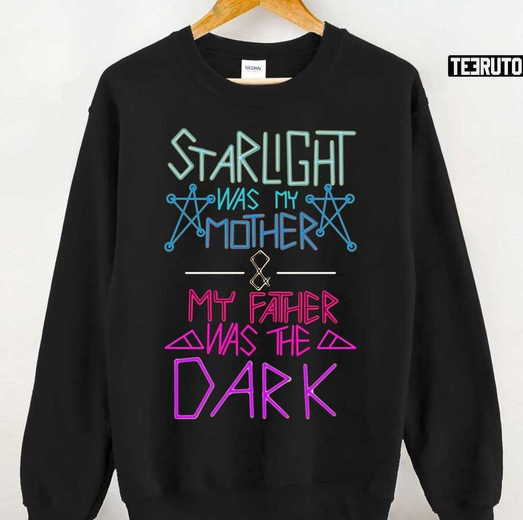 Starlight Was My Mother And My Father Was The Dark Unisex T-Shirt