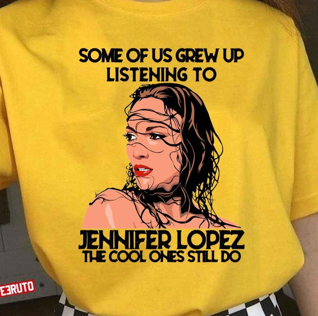 Some Of Us Grew Up Listening To JLo Diva The Cool Ones Still Do Unisex T-Shirt -