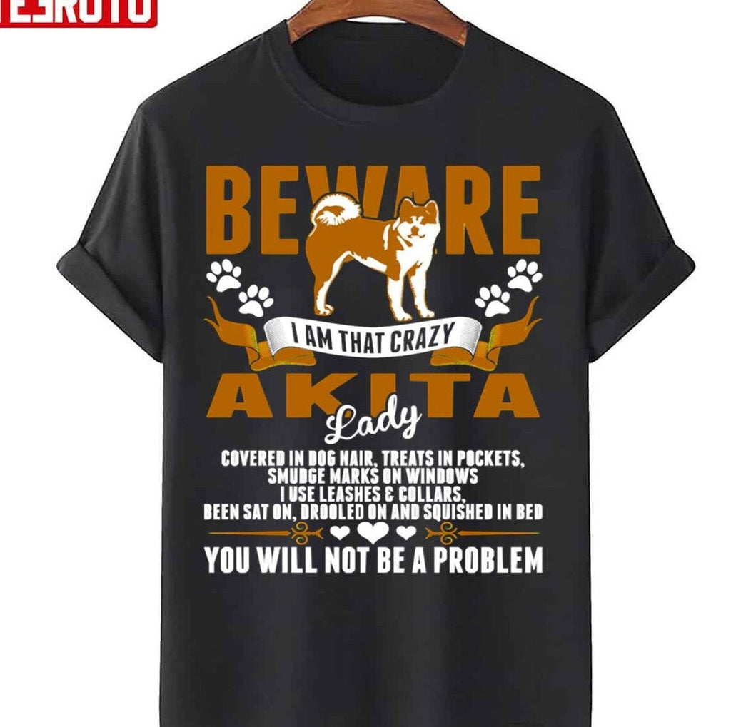 Beware I Am That Crazy Akita Dog Lady Unisex Sweatshirt