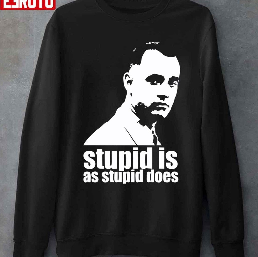 Stupid Is As Stupid Does Forrest Gump Artwork Unisex T-Shirt