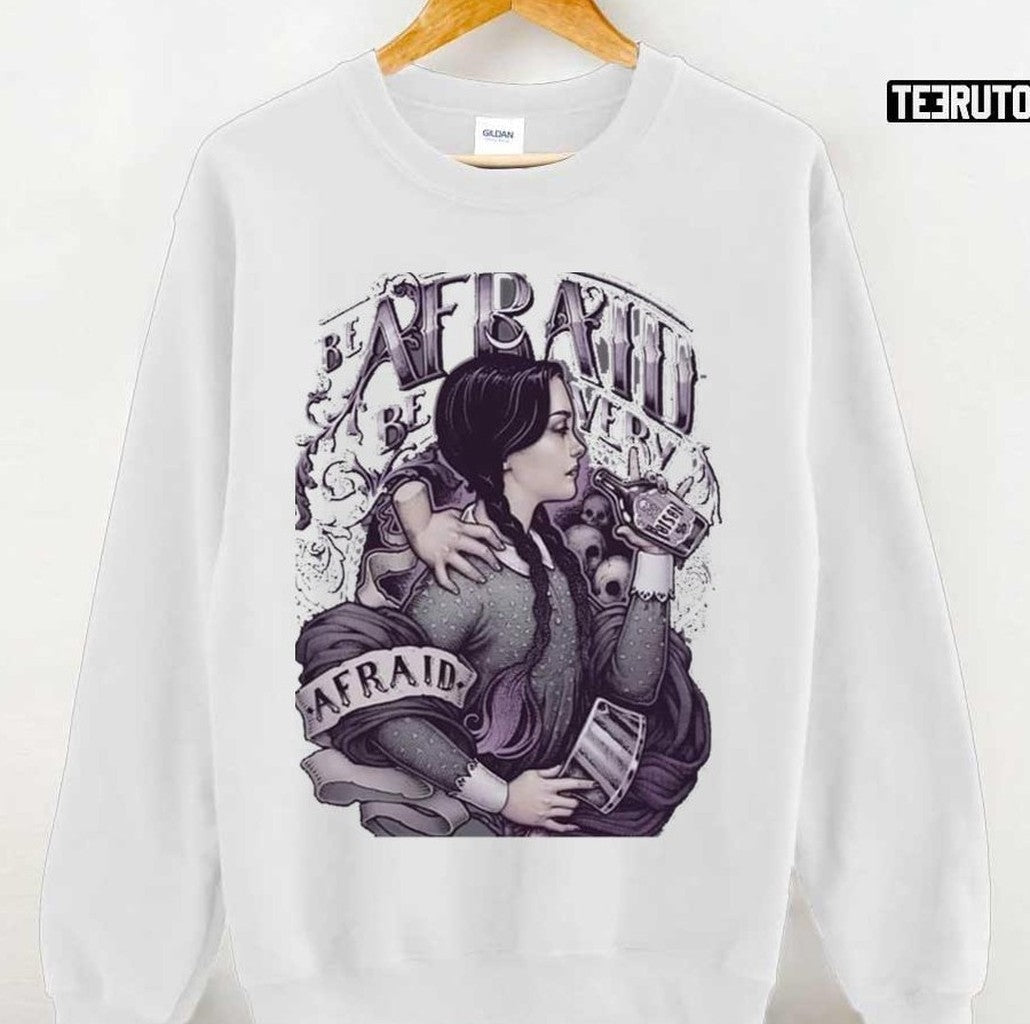 Be Afraid Be Very Afraid Wednesday Addams Art Of Wednesday Unisex T-Shirt
