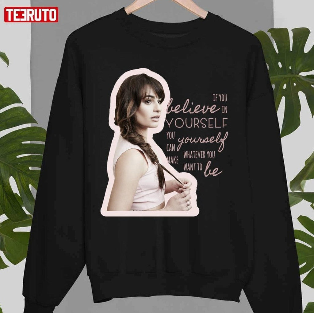 Believe In Yourself Lea Michele Unisex T-Shirt