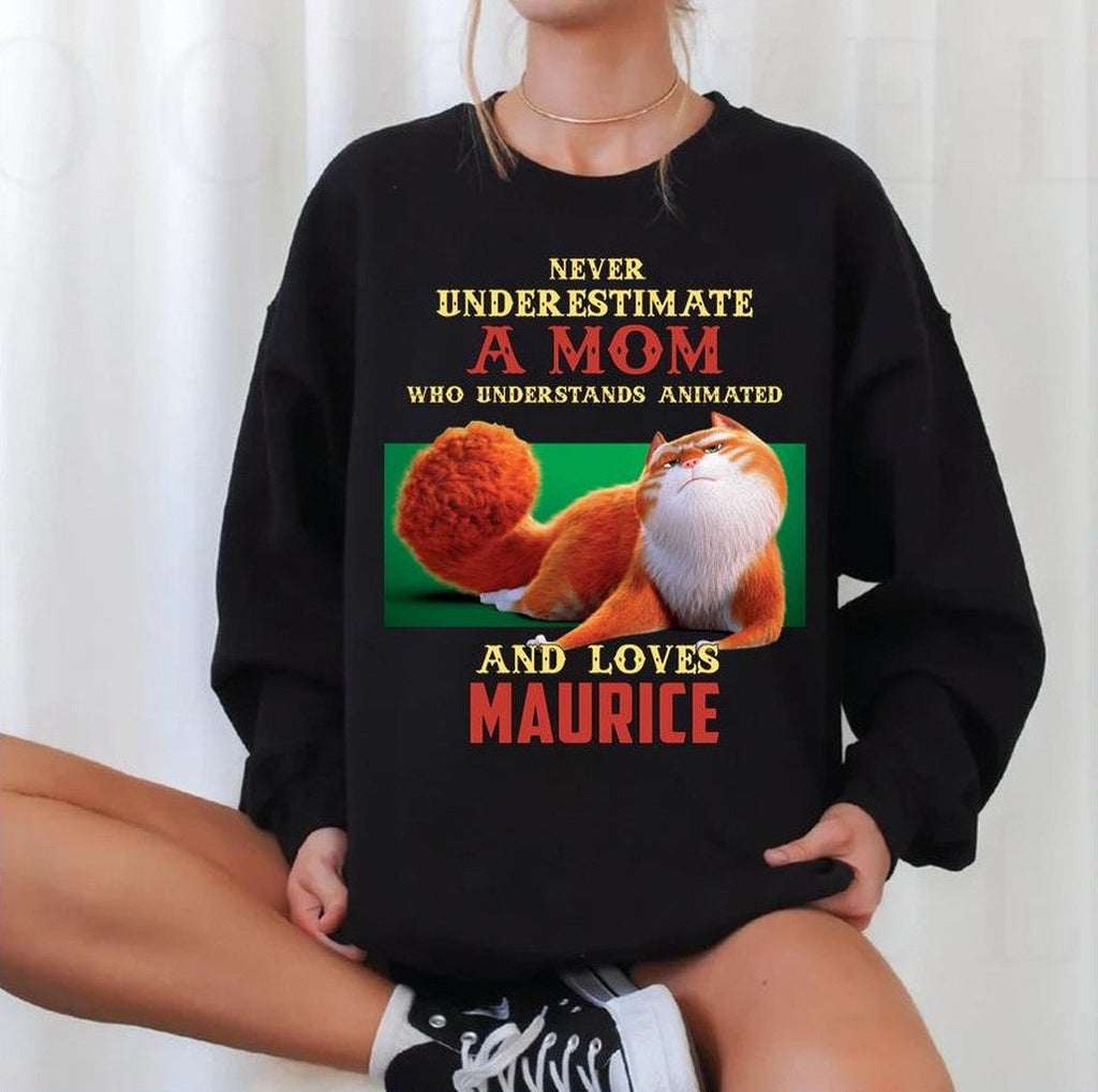 Never Underestimate A Mom Who Loves Maurice Unisex Sweatshirt