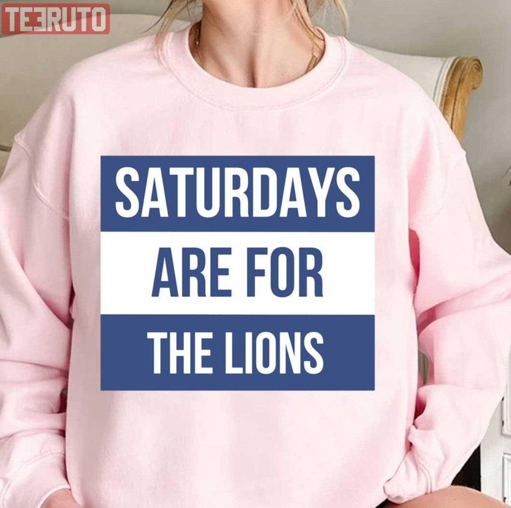 Saturdays Are For The Lions Unisex T-Shirt