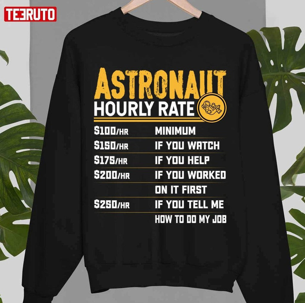 Astronaut Hourly Rate Funny Planets Spaceman Unisex Sweatshirt