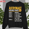 Astronaut Hourly Rate Funny Planets Spaceman Unisex Sweatshirt