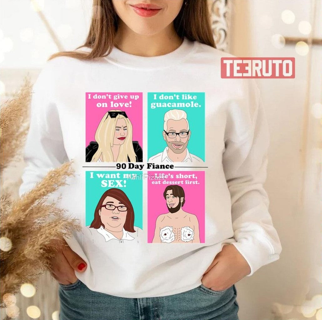 Quotes Darcey Kenny Danielle &amp; Colt 90 Day Fiance Unisex Sweatshirt