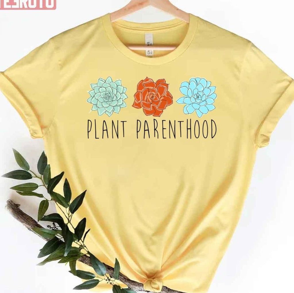 Plant Parenthood Planned Parenthood Art Unisex T-Shirt