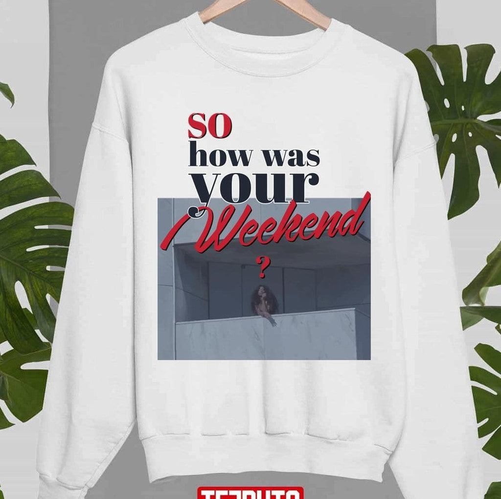 So How Was Your Weekend Sza Unisex Sweatshirt