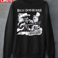 Billy Don Burns Unisex Sweatshirt