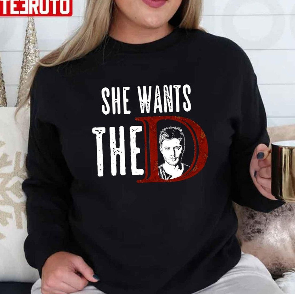 She Want The D Supernatural Unisex T-shirt