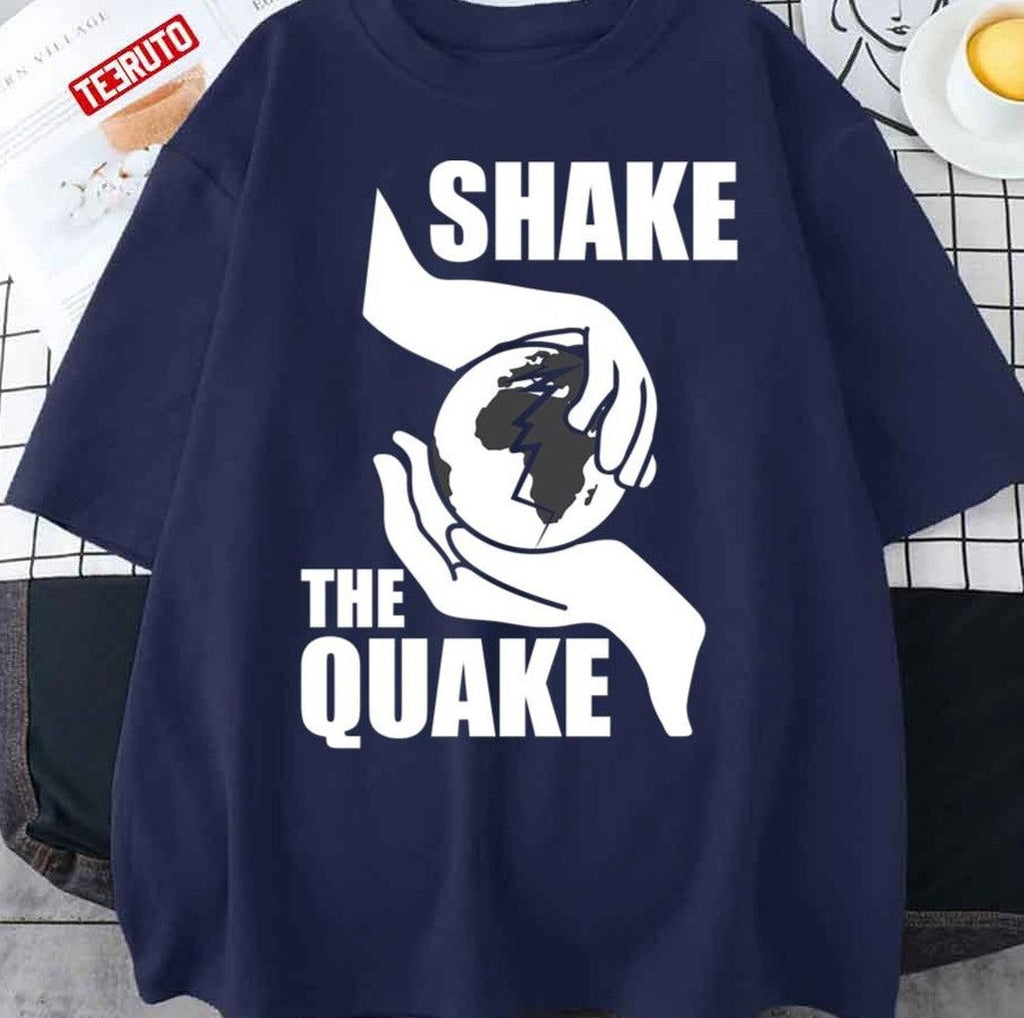 Shake The Quake Unisex T-Shirt