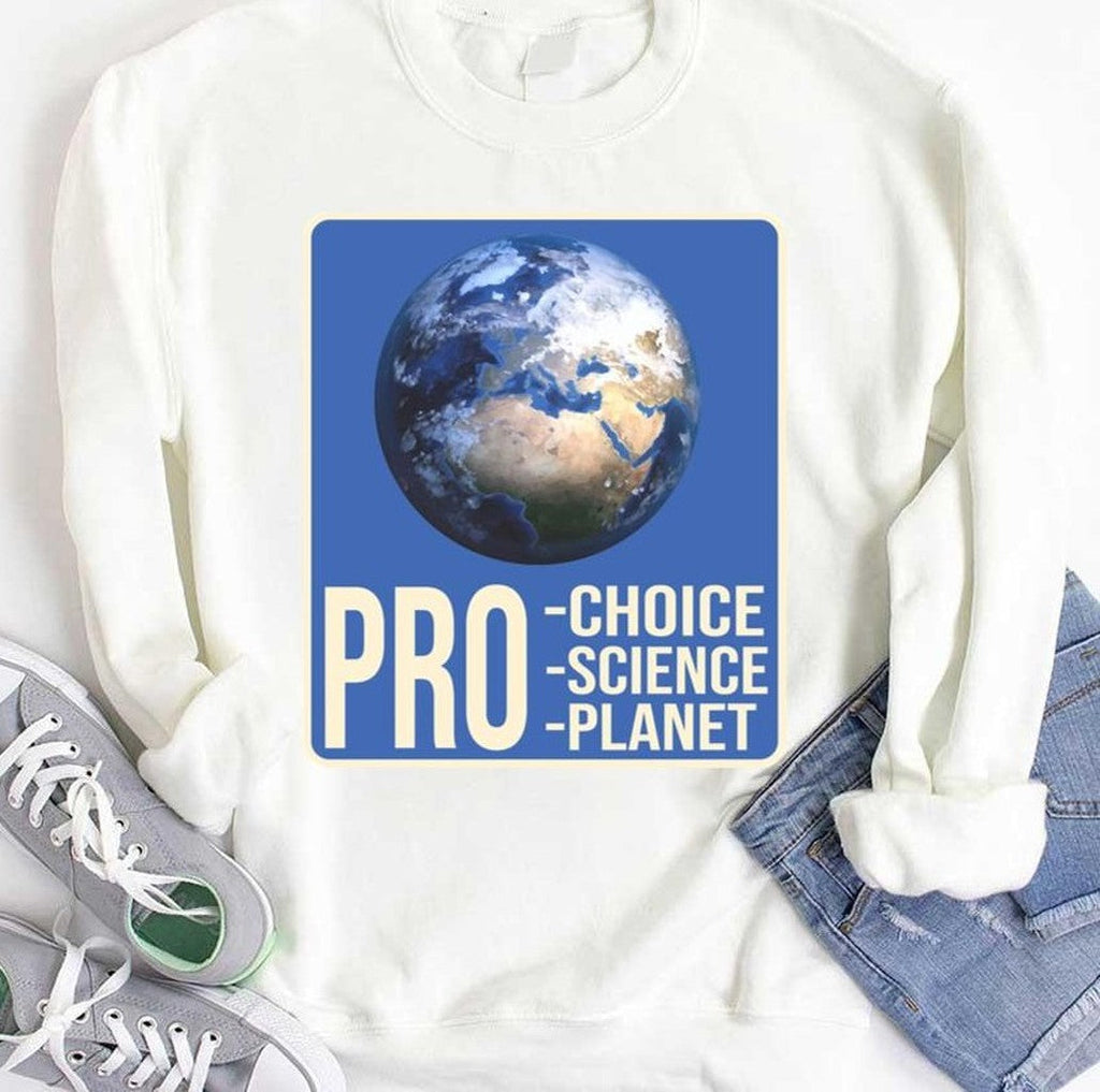 Pro Choice Pro Science Pro Planet Graphic Unisex Sweatshirt