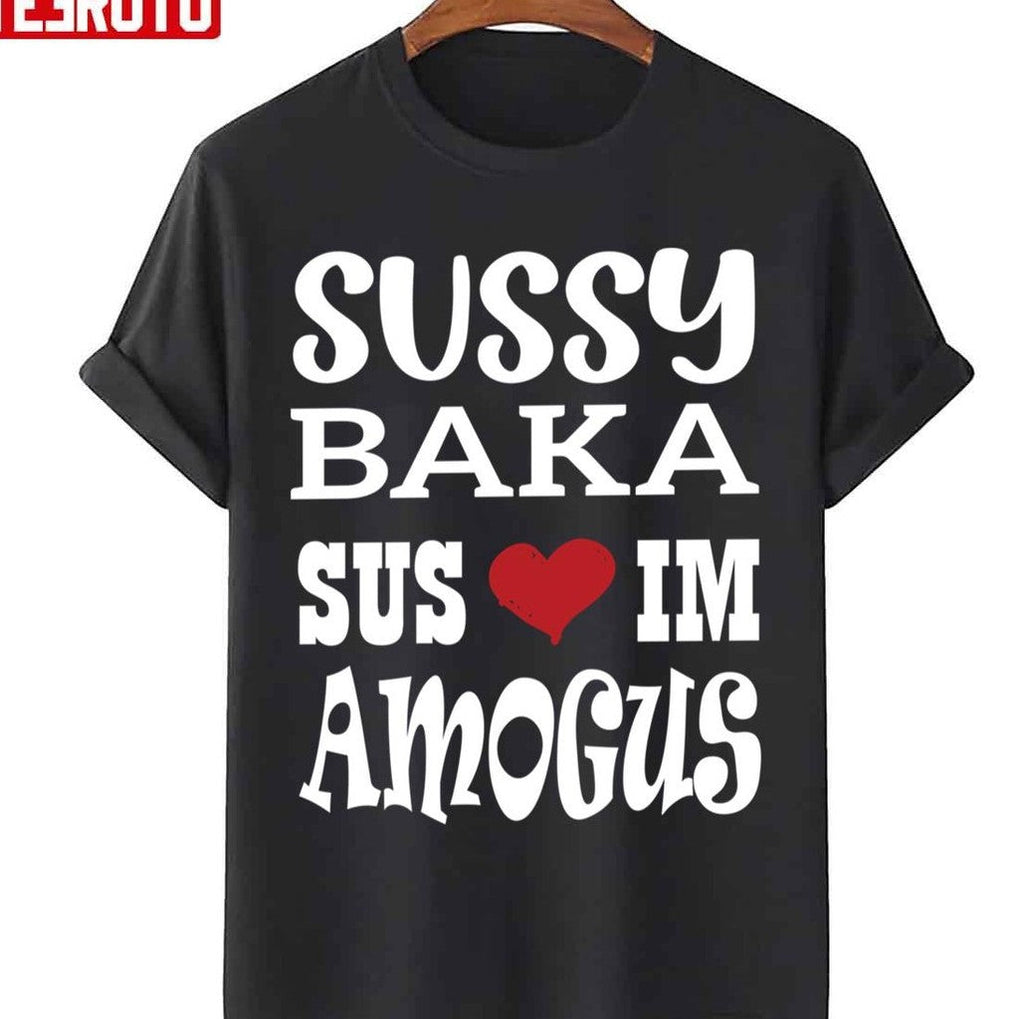 Nice Quote Sussy Baka Sus Im Amogus White Design Unisex Sweatshirt