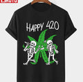 Skeletons Happy 420 Day Funny 420 Weed Unisex T-shirt