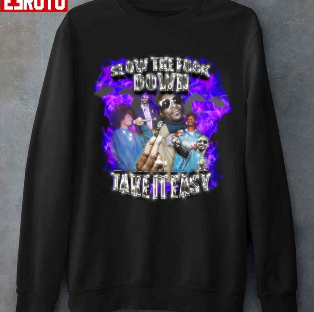 Slow The Fuck Down Take It Easy Snoop Dogg Vintage 90's Style Bootleg Unisex T-shirt