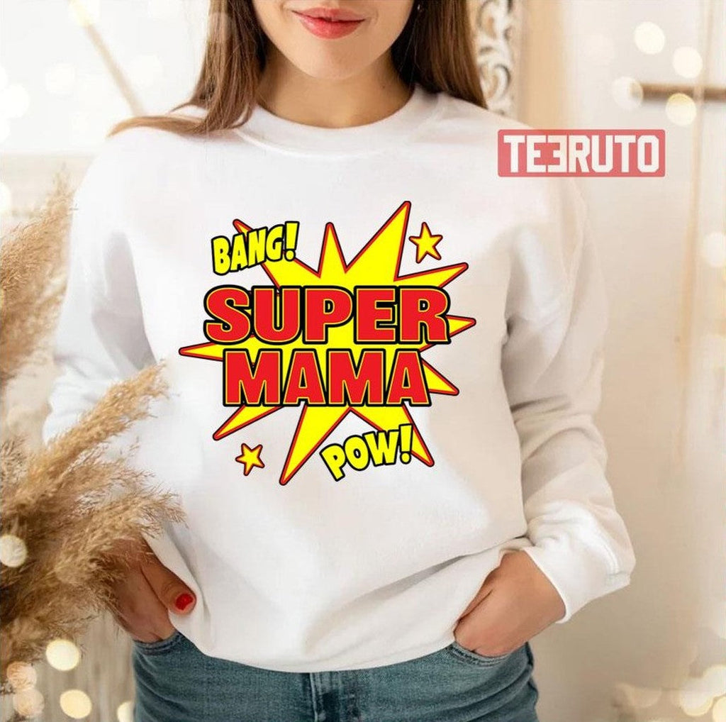 Super Mama Super Hero Power Mother's Day Unisex Sweatshirt