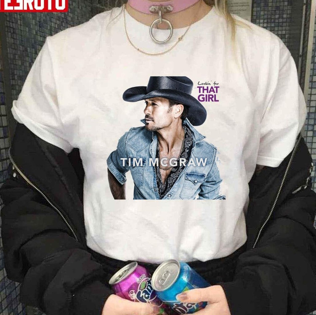 That Girl Tim Mcgraw Unisex T-shirt
