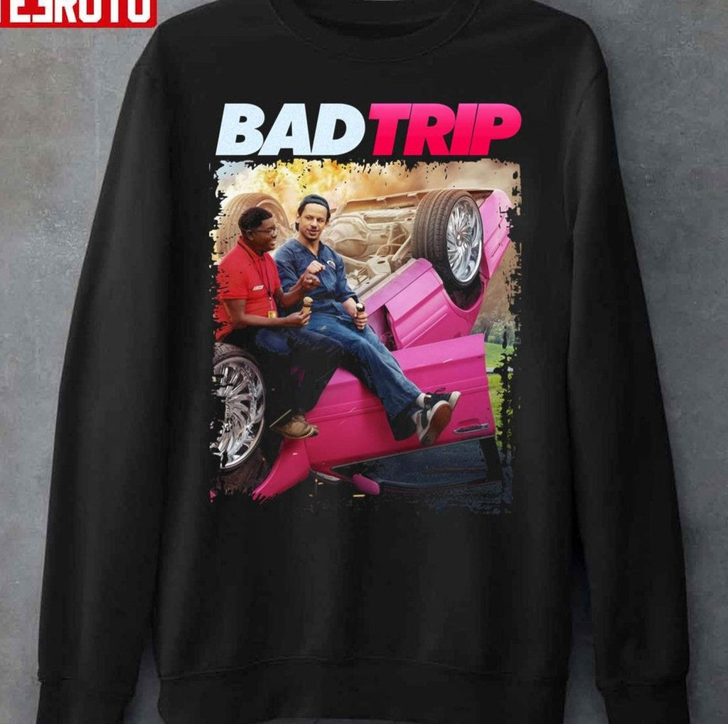 Bad Trip Funny Comedy Movie Unisex Sweatshirt