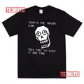 Papyrus Undertale Quotes Anytime Unisex T-Shirt