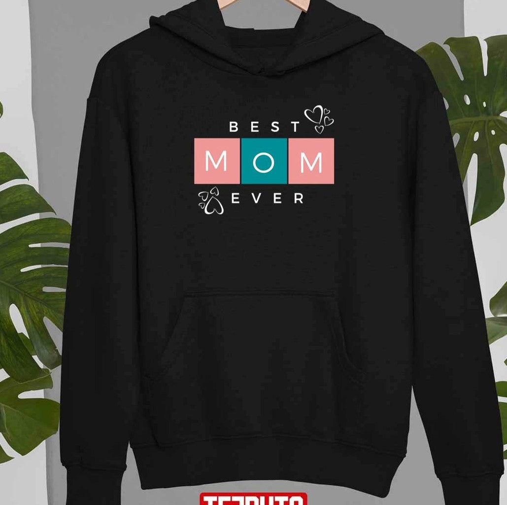 Mother's Day Special Best Mom Ever Unisex Sweatshirt