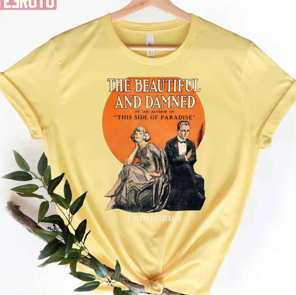 The Famous F Scott Fitzgerald The Beautiful Unisex T-Shirt