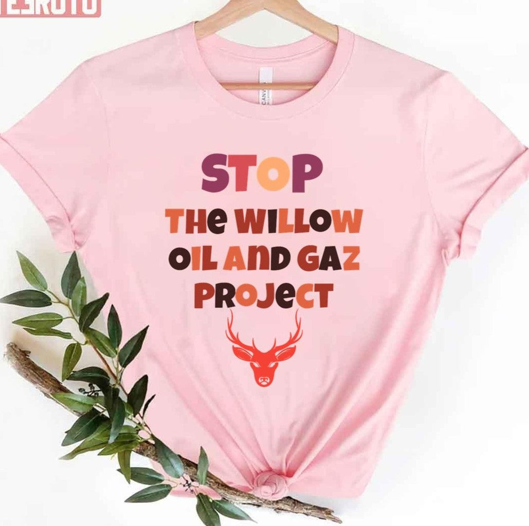 Stop The Willow Oil And Gaz Project Save The Earth Unisex T-Shirt