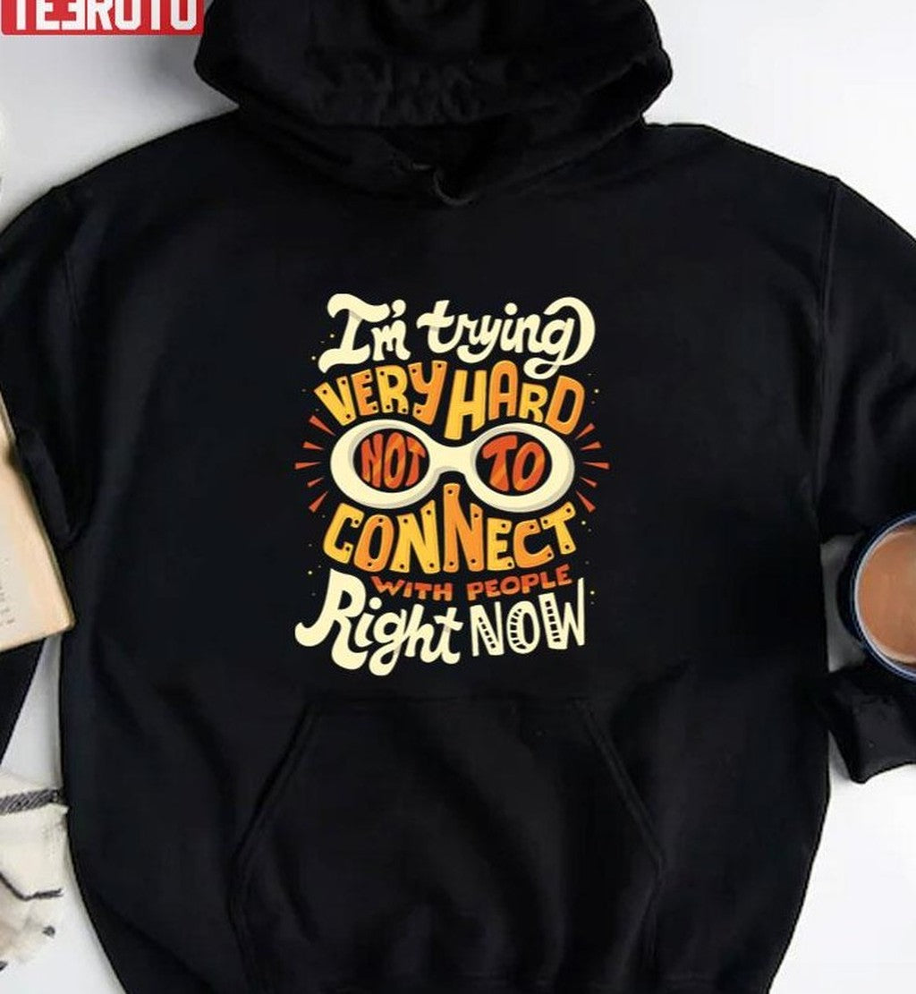 Not To Connect With People Unisex T-Shirt