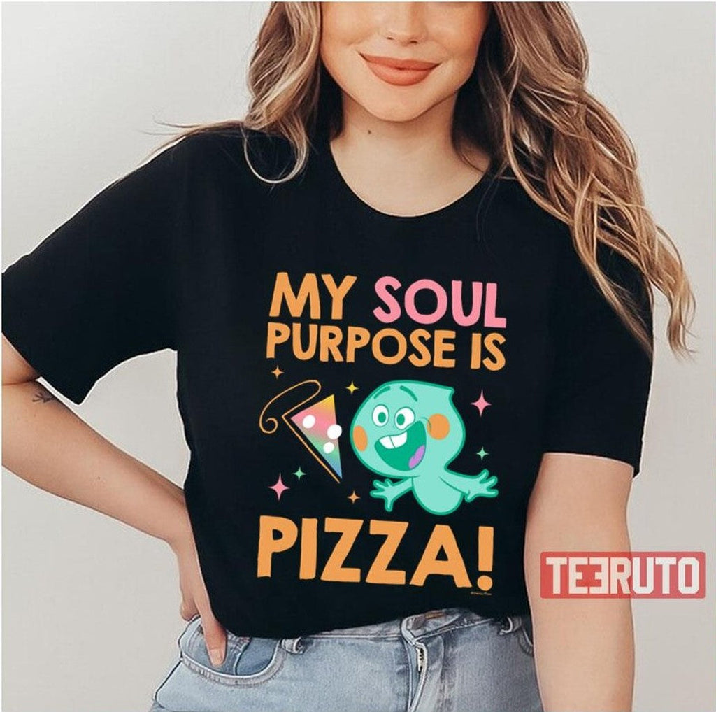 My Soul Purpose Is Pizza Soul Movie Unisex T-Shirt