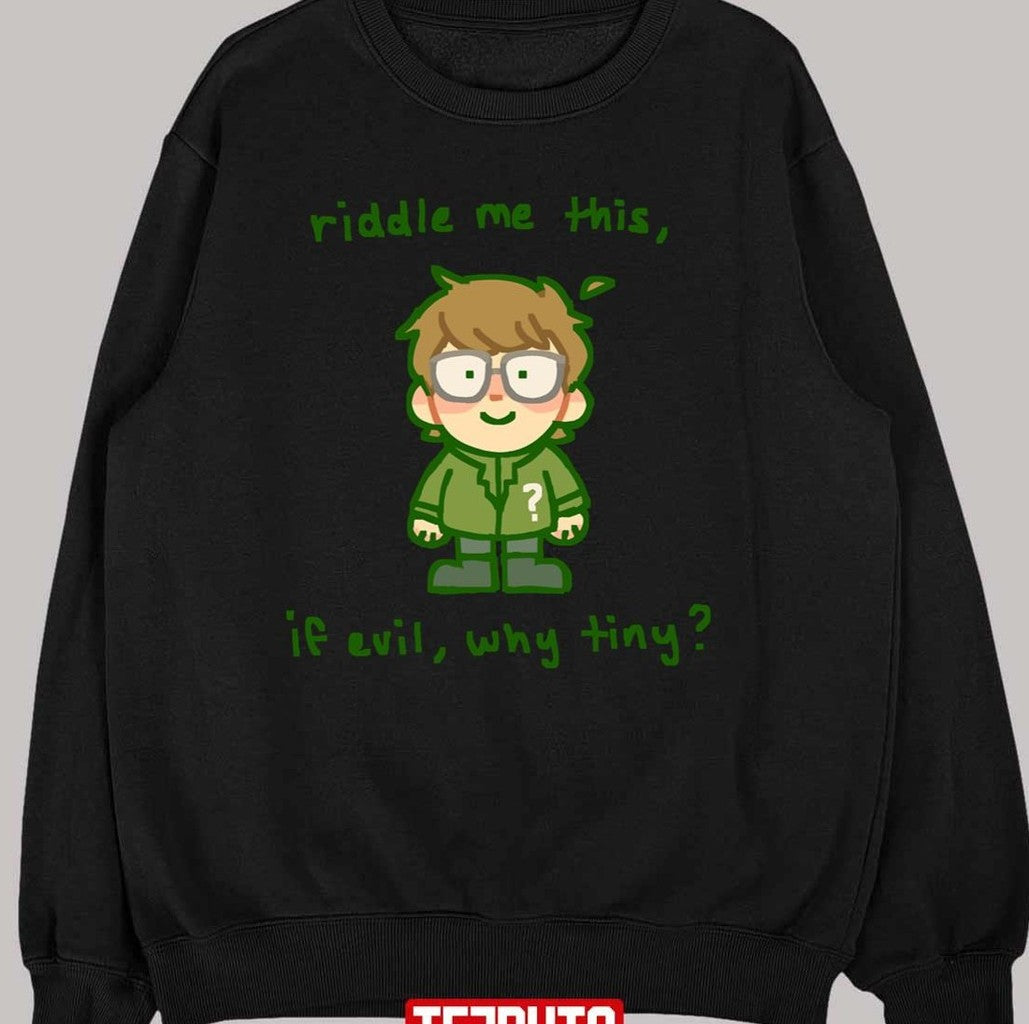 Riddle Me This If Evil Why Tiny Unisex T-Shirt