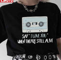 Say I Love You When Theyre Still Alive 13 Reasons Why Unisex T-Shirt